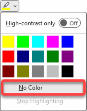 To remove highlight from text in Word, choose the No Color option below he Highlight  colour palette in Word